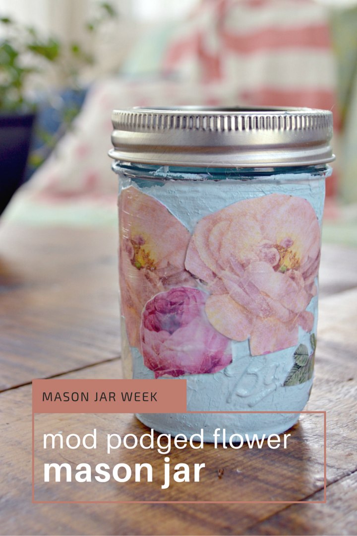 Mod Podge Flower Mason Jar