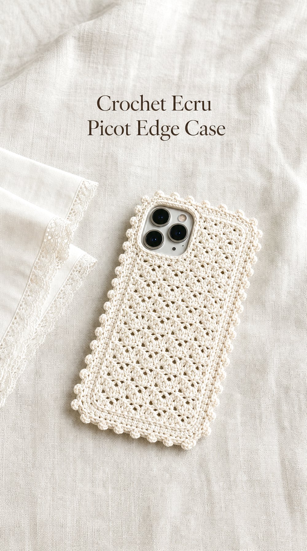 Crochet Ecru Picot Edge Case